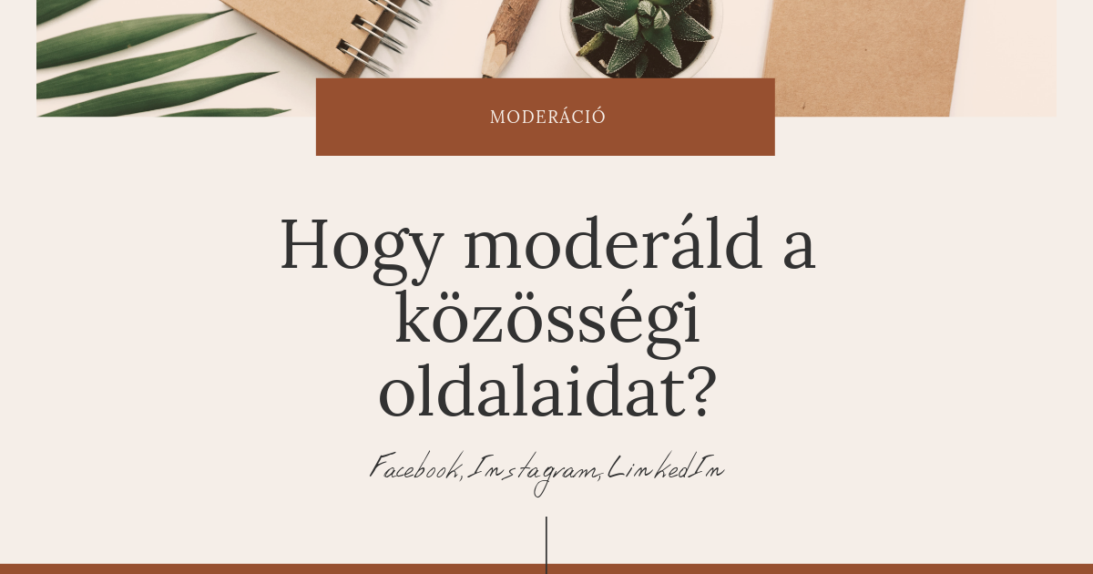 Hogy moderáld a közösségi oldalaidat?