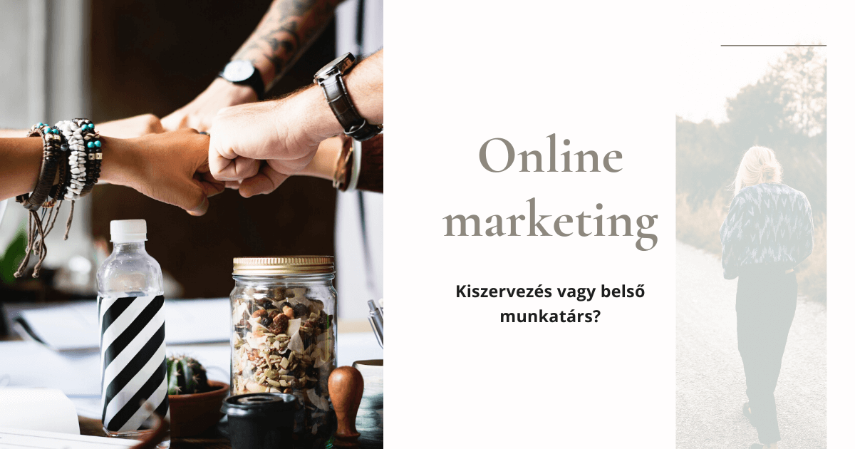 Online marketing: ügynökség vagy belsős kolléga?