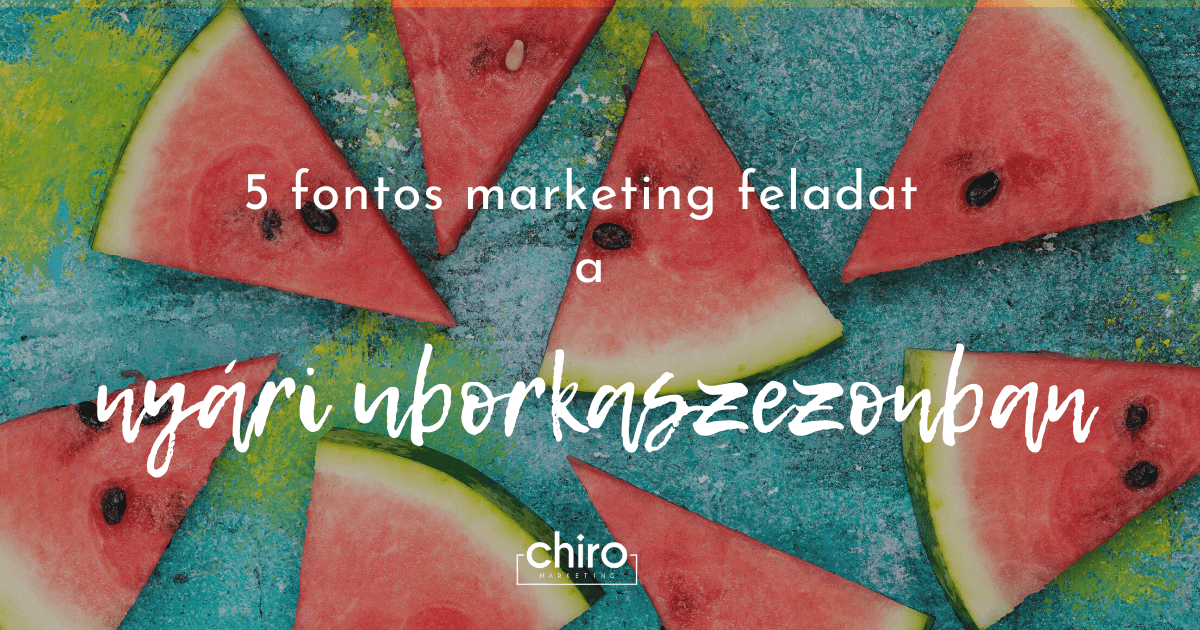 5 fontos marketing feladat a nyári uborkaszezonban